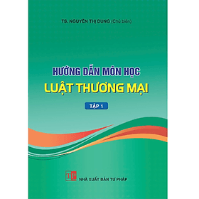 Hướng Dẫn Môn Học Luật Thương Mại - DH - Thương Thương