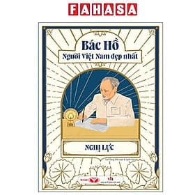 Bác Hồ - Người Việt Nam Đẹp Nhất - Nghị Lực - Nam Việt
