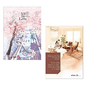 Combo 2 Cuốn Ngôn Tình Hoa Ngữ: Em Vốn Thích Cô Độc, Cho Đến Khi Có Anh + All In Love - Ngập Tràn Yêu Thương (Bộ Sách Hay Nhất Tái Bản 2020) - Anh Thư