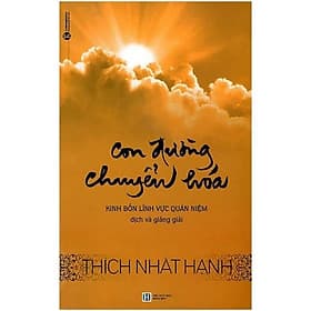 Con Đường Chuyển Hóa -Thích Nhất Hạnh - Hạ