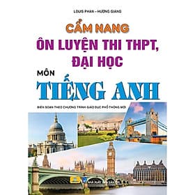 Cẩm Nang Ôn Luyện Thi THPT, Đại Học Môn Tiếng Anh - Biên soạn theo chương trình GDPT mới - ndbooks - An