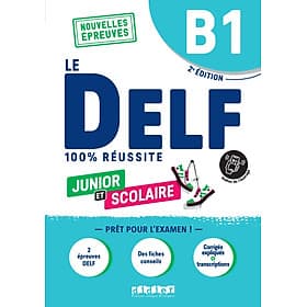 Sách học tiếng Pháp LE DELF JUNIOR ET SCOLAIRE B1 100% REUSSITE - EDITION 2022-2023 - LIVRE + DIDIERFLE.APP