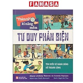 “Thám Tử” Kĩ Năng Mềm - Tư Duy Phản Biện
