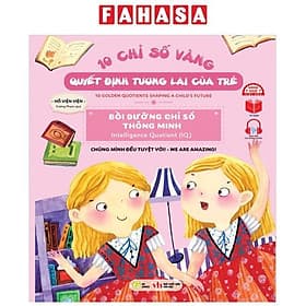 10 Chỉ Số Vàng Quyết Định Tương Lai Của Trẻ - Bồi Dưỡng Chỉ Số Thông Minh - Intelligence Quotient (IQ) - Chúng Mình Đều Tuyệt Vời! - We Are Amazing! - Song Ngữ Anh-Việt - Minh Hà