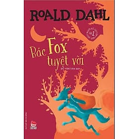 Tuyển tập Roald Dahl - Bác Fox tuyệt vời - Kim