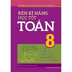 RÈN KĨ NĂNG HỌC TỐT TOÁN 8 - Long