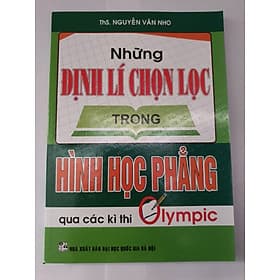 NHỮNG ĐỊNH LÍ CHỌN LỌC TRONG HÌNH HỌC PHẲNG QUA CÁC KỲ THI OLYMPIC - An Thi