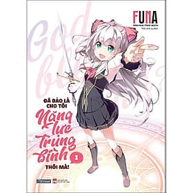 Đã Bảo Là Cho Tôi Năng Lực Trung Bình Thôi Mà! - Tập 1 - Bình