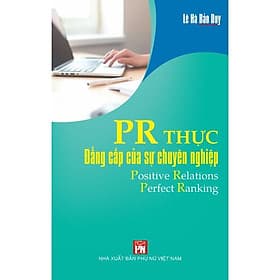 PR Thực – Đẳng Cấp Của Sự Chuyên Nghiệp - NXB Phụ Nữ Việt Nam - NXB Phụ Nữ - Nam Việt
