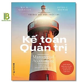 Kế Toán Quản Trị - Ray H. Garrison & Eric W. Noreen & Peter C. Brewer - Alphabooks - 