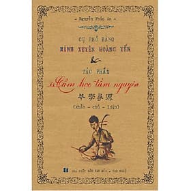 Cụ Phó Bảng Minh Xuyên Hoàng Yến & Tác Phẩm Cầm Học Tầm Nguyên - Nguyên
