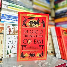 NHÀ KHOA HỌC KỂ CHUYỆN - 24 GIỜ Ở TRUNG HOA CỔ ĐẠI - Trang Dịch Kiệt - Hồng Trà dịch – Omega Plus - 