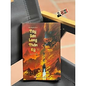 TÂY SƠN LONG THẦN KÝ - Quyển Thượng - Thành Châu - NXB Phụ Nữ Việt Nam - Chà