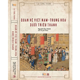 Quan hệ Việt Nam - Trung Hoa dưới triều Thanh (Bìa cứng) - Đức Nam