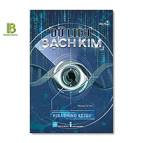 Dữ Liệu Bạch Kim - Higashino Keigo - Phương Chi dịch - Đinh Tị Books - Kim Chi