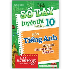 Sách Sổ tay luyện thi vào lớp 10 - Môn Tiếng Anh - Nha Nha