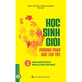 Học Sinh Giỏi, Phương Pháp Học Tập Tốt - Quyển 2: Khai Mở Tư Duy, Rèn Luyện Trí Nhớ - Phương Phương
