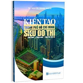 Kiến tạo Thành phố Hồ Chí Minh thành siêu đô thị (BC) - Nhà xuất bản Larousse