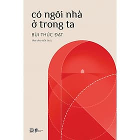Có Ngôi Nhà Ở Trong Ta - Bùi Thúc Đạt - Nha Nha