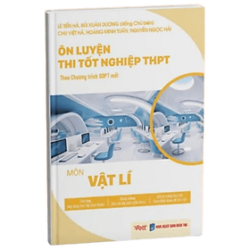 Ôn luyện thi tốt nghiệp THPT từ năm 2025 môn Vật Lí theo chương trình GDPT mới - An Nam