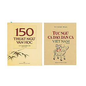 Combo 2 cuốn : 150 thuật ngữ văn học - Tục ngữ ca dao , dân ca Việt Nam - Minh Minh