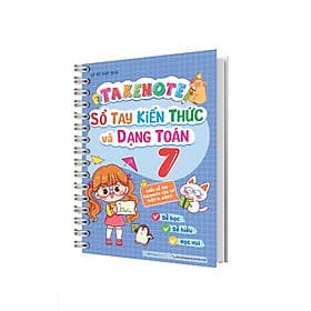 Sách Takenote Sổ tay kiến thức và dạng toán 7