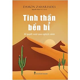 Sách Tinh Thần Bền Bỉ - Bí Quyết Vượt Qua Nghịch Cảnh - Minh Minh