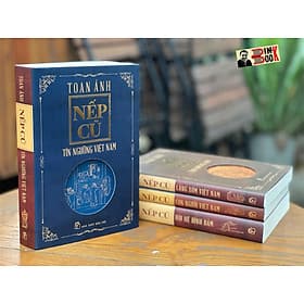NẾP CŨ - TÍN NGƯỠNG VIỆT NAM - Toan Ánh – Nxb Trẻ