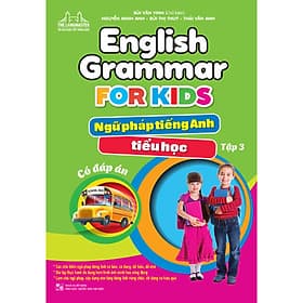 Sách English Grammar For Kids - Ngữ Pháp Tiếng Anh Tiểu Học Tập 3 (Có Đáp Án) - Nhiều tác giả