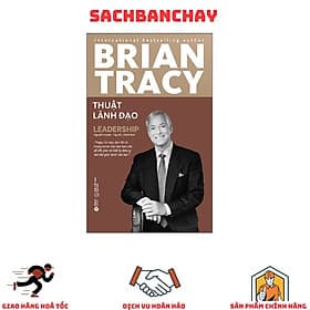 Thuật Lãnh Đạo - Brian Tracy - 