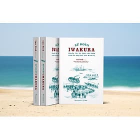 SỨ ĐOÀN IWAKURA - Chuyến tây du khảo cứu nhằm canh tân Nhật Bản thời Minh Trị - Ian Nish - Nguyễn Hoàng Mai, Nguyên Tâm dịch - Phương Nam Book - Nguyễn Hoàng Mai