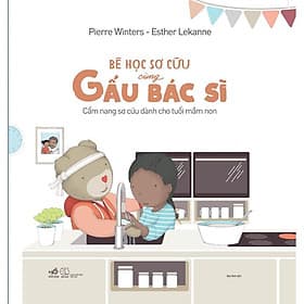 Bé học sơ cứu cùng Gấu Bác Sĩ - Nhã Nam