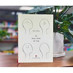 (Bìa Cứng) 39 ĐOẢN THIỀN ĐỂ THẤY - Phan Đăng - Kim Dân