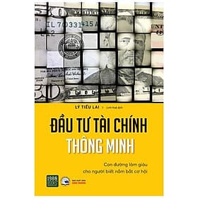 Đầu Tư Tài Chính Thông Minh - Con Đường Làm Giàu Cho Người Biết Nắm Bắt Cơ Hội - Minh Thông