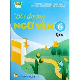 Bồi Dưỡng Ngữ Văn 6 - Tập 2 - Bộ Kết Nối