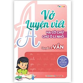 Sách Vở luyện viết hạ cỡ chữ - chữ ô li nhỏ. Quyển 3: Vần - Hạ