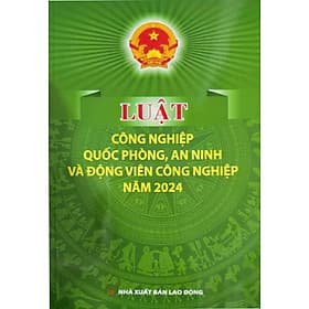 Luật Công Nghiệp Quốc Phòng, An Ninh Và Động Viên Công Nghiệp Năm 2024 (DH) - An Vi