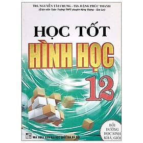 Học Tốt Hình Học 12 - Bồi Dưỡng Học Sinh Khá Giỏi - Long
