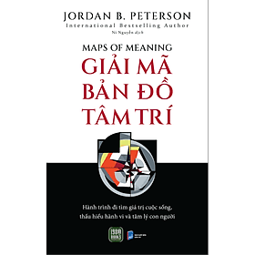 Sách Giải Mã Bản Đồ Tâm Trí - Jordan B. Peterson