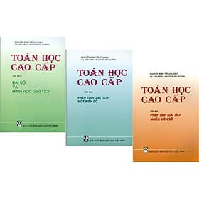 Combo 3 Cuốn: Toán Học Cao Cấp: Tập 1 - Đại Số Và Hình Học Giải Tích + Tập 2 - Phép Tính Giải Tích Một Biến Số + Tập 3 - Phép Tính Giải Tích Nhiều Biến Số (Giáo trình dùng cho các trường Đại học Kỹ thuật) - Tái bản năm 2021 - G
