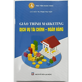 Giáo Trình Marketing Dịch Vụ Tài Chính - Ngân Hàng (TS.Phạm Thu Thủy) - Thu Hà
