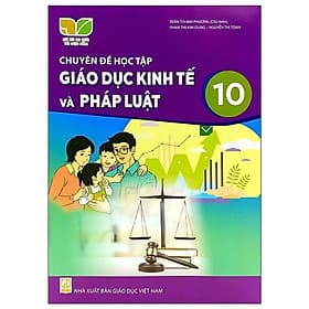 Sách giáo khoa Chuyên đề học tập Giáo Dục Kinh Tế và Pháp Luật 10- Kết Nối Tri Thức Với Cuộc Sống (Kèm Nilon bọc Sách) - G