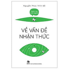 Triết Lí Về Con Người - Về Vấn Đề Nhận Thức - Kim