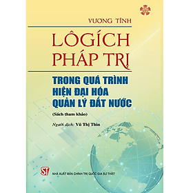 Lôgích pháp trị trong quá trình hiện đại hóa quản lý đất nước - Lý Gia