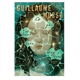 Tiểu Thuyết Trinh Thám : Cô Gái Vô Danh Trên Sông Seine - Gã