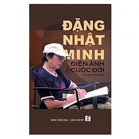 Đặng Nhật Minh Điện Ảnh Cuộc Đời - Nhà xuất bản Larousse