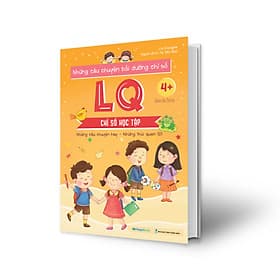 Sách Những câu chuyện bồi dưỡng chỉ số LQ - Chỉ số Học tập - Chuyện