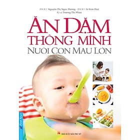 Ăn Dặm Thông Minh - Nuôi Con Mau Lớn - FN - Minh