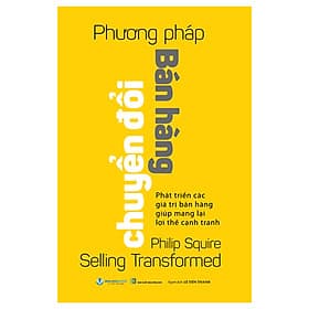Phương Pháp Chuyển Đổi Bán Hàng - Philip Squire (bìa mềm) - Phương Phương
