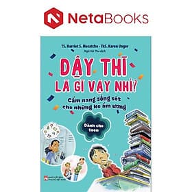Dậy Thì Là Gì Vậy Nhỉ? - Cẩm Nang Sống Sót Cho Những Kẻ Ẩm Ương - Dành Cho Teen - Nhã Nam